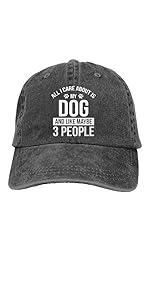 All I Care About is My Dog and Like Maybe 3 People Baseball Cap