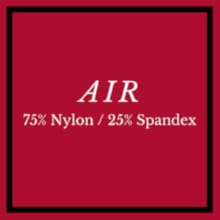 Air 75% Nylon / 25% Spandex