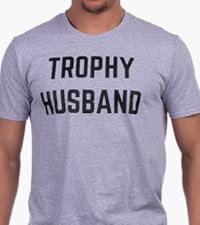 trophy husband tee shirt