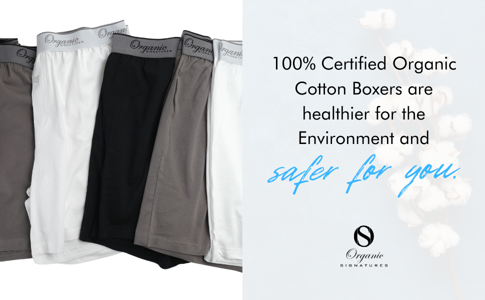 Men’s Boxers shown are 100% Certified Organic Cotton and are safer for your skin and nature.