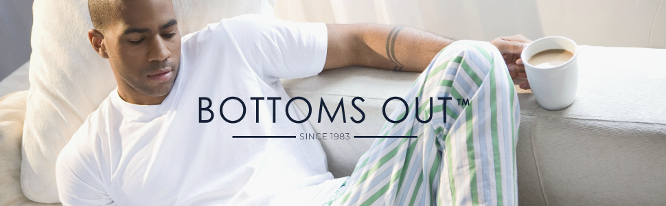 BOTTOMS OUT SLEEPWEAR AND OUTDOOR COMFY STYLE