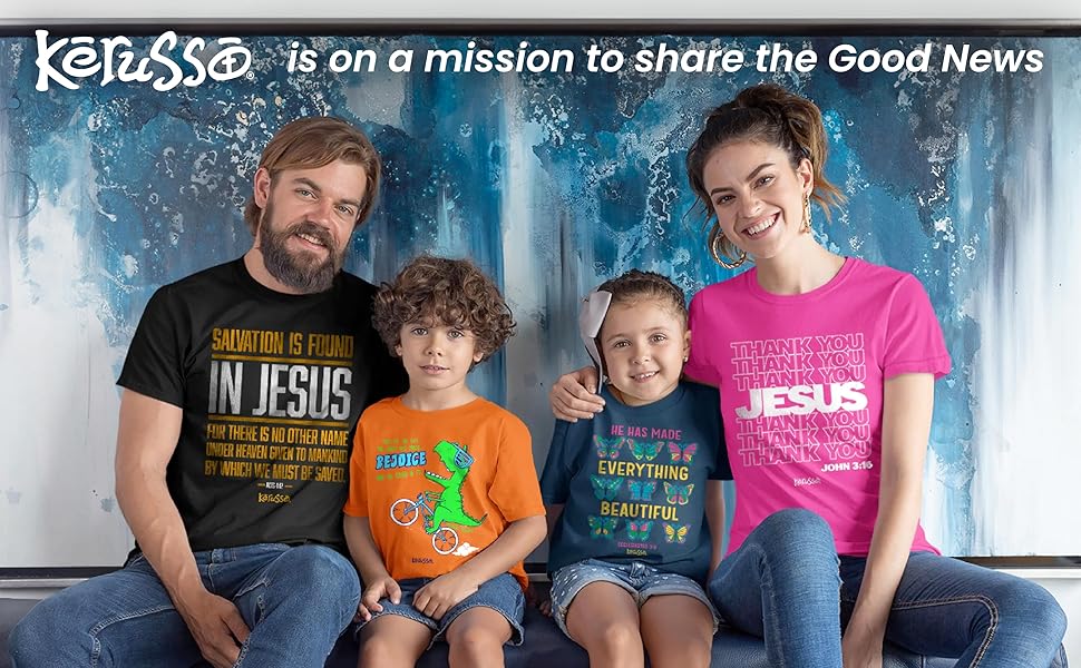 Family wearing Kerusso T-Shirts; "Kerusso is on a mission to share the Good News!"