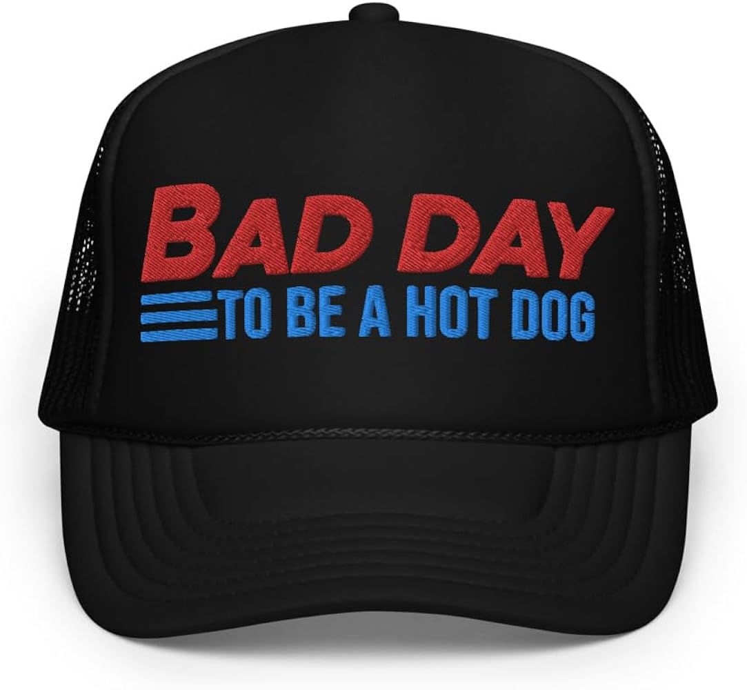 Bad Day to Be a Hot Dog Hat (Embroidered Foam Trucker Cap) Funny Hats