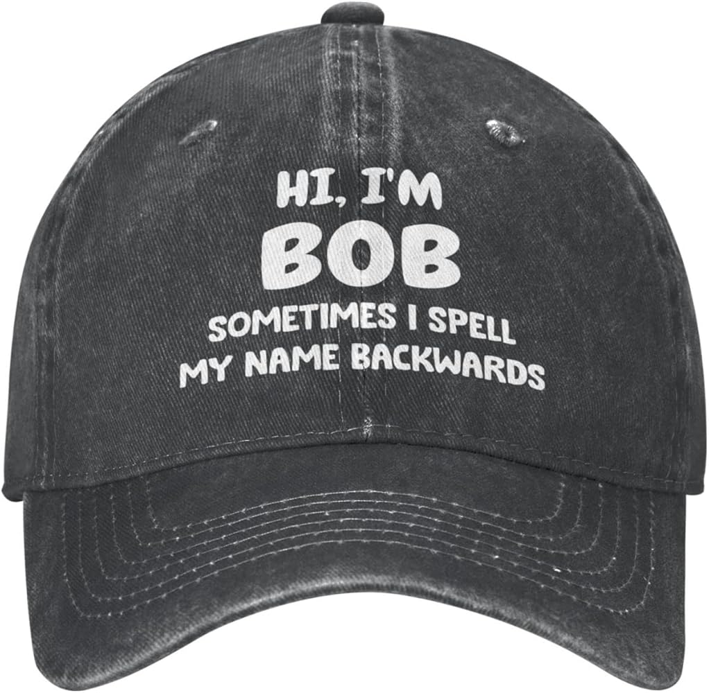 Hi I'm Bob Sometimes I Spells My Name Backwards Cap Men Dad Hats Fashionable Hats Black