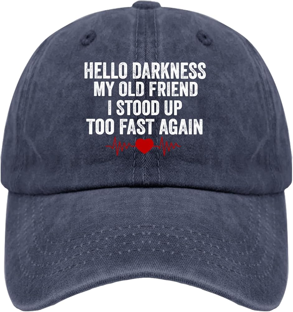 Hello Darkness My Old Friends I Stood Up Too Fast Again Baseball Cap Baseball Hats for Men Pigment Black