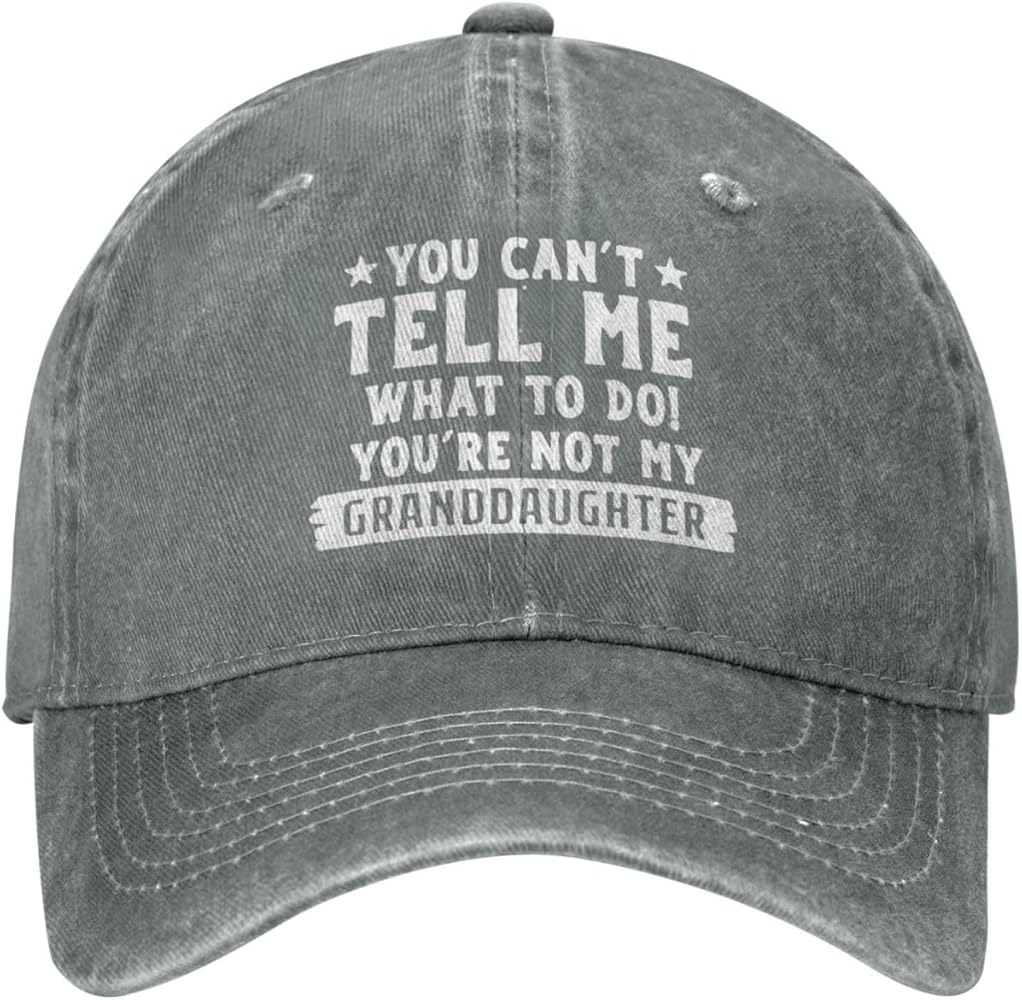 Funny Hat You Can't Tell Me Whats to Do You're Not My Granddaughter Cap Men Baseball Caps with Design Cap