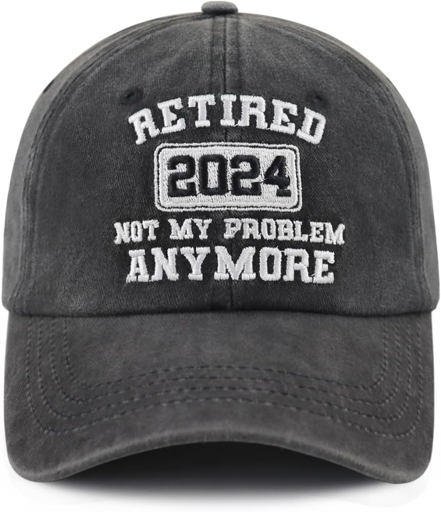 Retired 2024 Not My Problems Anymore Hat for Men Women, Funny Adjustable Cotton Embroidered Retirement Baseball Cap