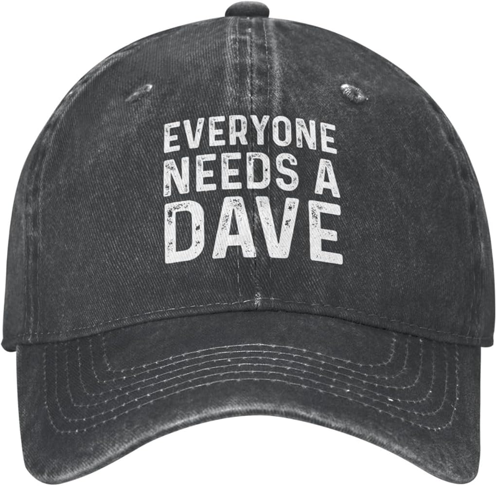 Funny Cap Everyone Needs A Dave Hat for Men Dad Hat Graphic Cap